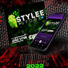 STYLEE STORE - SO GRAVE - O MELHOR HOUSE MUSIC 2022 - DJ STYLEE & DJ JOÃO VITOR