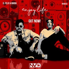 G. Felix, Barja - Enjoy Life Feat. Barja (Original Mix) [NVD Records]