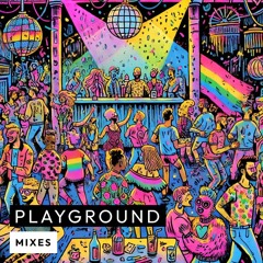 PLAYGROUND MIXES