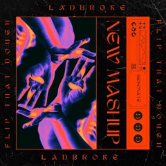 Ladbroke Vs Flip That Dough (Resonate Mashup)