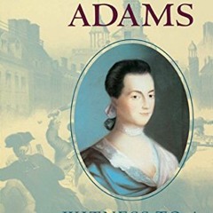 Get PDF Abigail Adams: Witness to a Revolution by  Natalie S. Bober