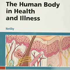 [Download] EPUB 🖌️ The Human Body in Health and Illness by  Barbara Herlihy PhD(Phys