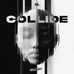 MELOLIFE - Collide