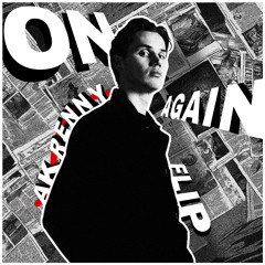 Mau P- On Again (AK RENNY FLIP) [FREE DOWNLOAD]