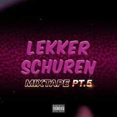 Lekker Schuren Mixtape Pt.5