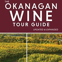 [ACCESS] KINDLE 📗 The Okanagan Wine Tour Guide by  John Schreiner &  Luke Whittall K