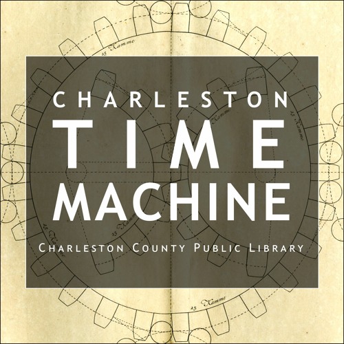 Episode 223: Five years of Charleston Time Machine