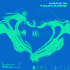 Nathan Dawe, Abi Flynn - Here In Your Arms (DARA Remix)