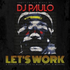 DJ PAULO-"WORK THIS" (Themed Podcast-Labor Day 2020) Peaktime/Circuit