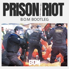 PRISON RIOT (B.O.M BOOTLEG)