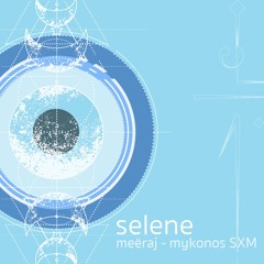 Selene - a tribute to meëraj's debut in Mykonos SXM