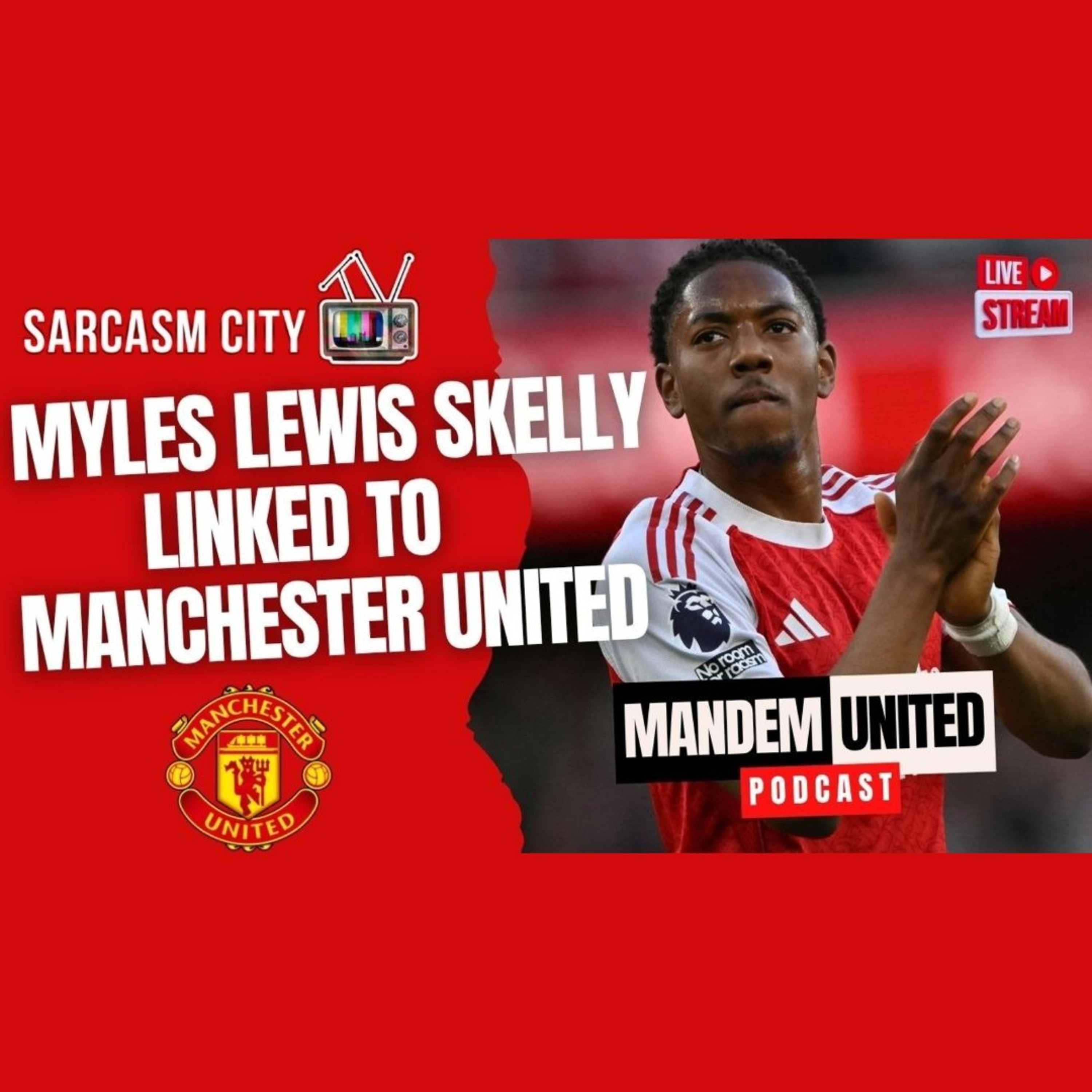 MYLES LEWIS SKELLY LINKED TO MANCHESTER UNITED - ManDem United Podcast episode artwork