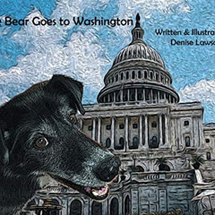 READ EPUB 📫 Black Bear Goes to Washington (Black Bear Sled Dog Adventures) by  Denis