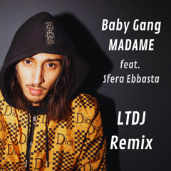 Baby Gang - "Madame" feat. Sfera Ebbasta (LTDJ Extended Remix)