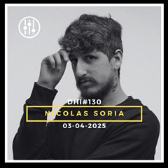 NICOLAS SORIA - DHI PODCAST # 131 (April 2025)