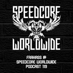 (SCWWP119) Frakass @ Speedcore Worldwide Podcast 119