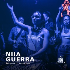 Niia Guerra | RAW CUTS