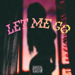 Let me go