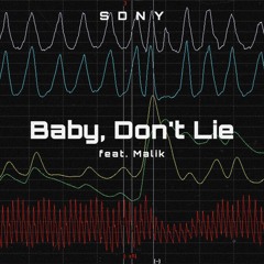 Baby, Don't Lie (feat. Malik)[prod. by Malik]