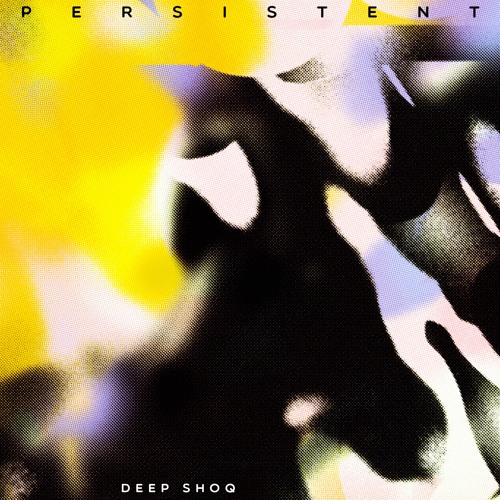 Deep Shoq - Persistent