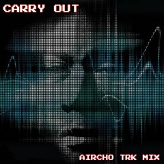 Carry Out(Aircho TRK Mix)