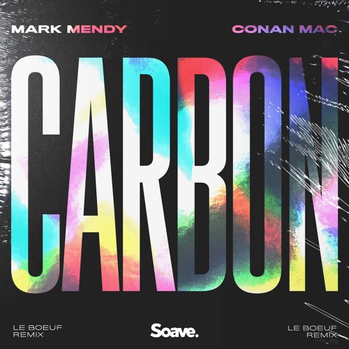 Carbon (Le Boeuf Remix) with Conan Mac