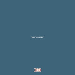 “WHOYOUARE”