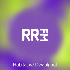 RRFM • Habitat w/ Dwaalgast  • 25-02-2025
