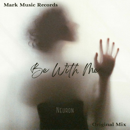 Neuron - Be With Me