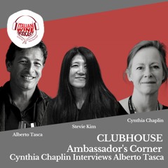 Ambassador's Corner Cynthia Chaplin Interviews Alberto Tasca | Clubhouse