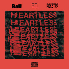 HeartLess RaH Ft. ROKSTRR x EJ