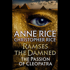 [GET] PDF ✏️ Ramses the Damned: The Passion of Cleopatra by  Anne Rice,Christopher Ri