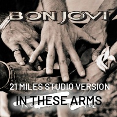 21Miles Studio - In These Arms - Bon Jovi cover