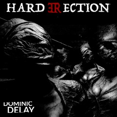 HardERection vol. 2 (Hard Techno Mix 2023 by Dominic Delay)
