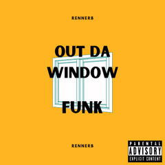 Out Da Window x Funk Remix (Remix Funk Prod Rennerb)