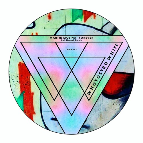 [WHW157] Martin Molina - Forever. Incl. Danush Remix