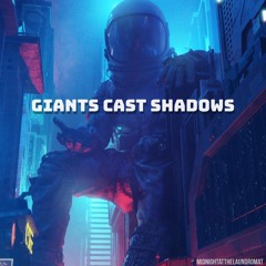 Giants Cast Shadows