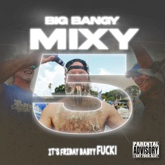 Big Bangy Mixy 5