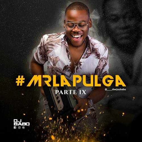 Stream MrLaPulga Parte IX - Dj Babo by Deejay Babo | Listen online for free  on SoundCloud