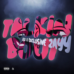 Talkin Bout - JSO x Exclusive Zayy