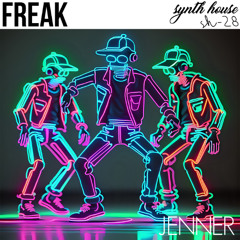 Jenner - Freak  [Synth House Records]