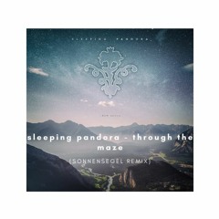 Sleeping Pandora - Through The Maze (Sonnensegel Remix)