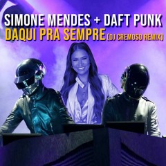 Manu Bahtidão + Simone Mendes+ Daft Punk - Daqui Pra Sempre (Dj Cremoso Remix)