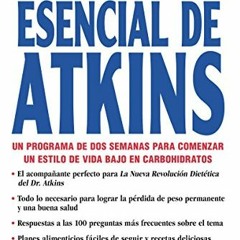 READ PDF EBOOK EPUB KINDLE Lo Esencial de Atkins: Un programa de dos semanas para comenzar un estilo
