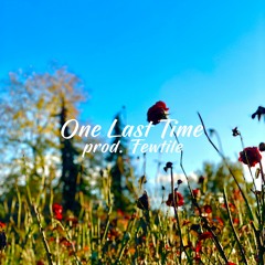 One Last Time (prod. Fewtile)