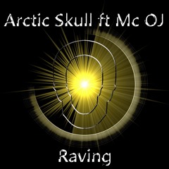 Raving - Arctic Skull Ft Mc OJ (Clip)