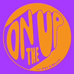 On The Up - Episode 11 (Better Intimacy)