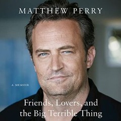 PDF [READ] ✨ Friends, Lovers, and the Big Terrible Thing: A Memoir     Audio CD – CD, November 1,