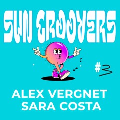 SUN GROOVERS #3 ALEX VERGNET + SARA COSTA