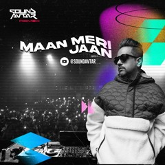 King - Maan Meri Jaan (Sound Avtar Remix)